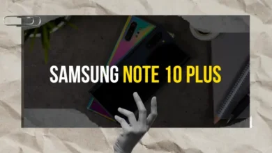 مراجعة كاملة لهاتف Samsung Galaxy Note 10+ Plus: كل ما تريد معرفته