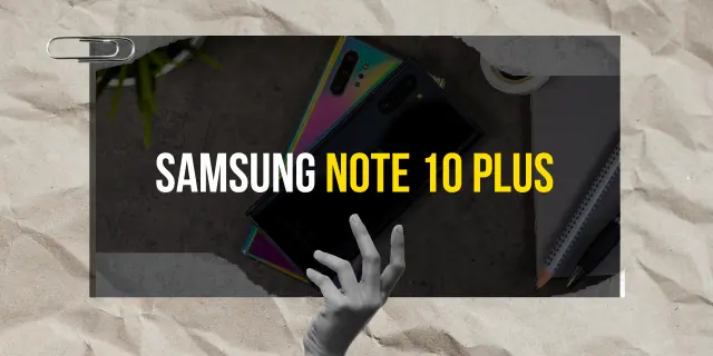 مراجعة كاملة لهاتف Samsung Galaxy Note 10+ Plus: كل ما تريد معرفته